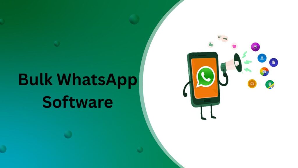 Bulk WhatsApp Software