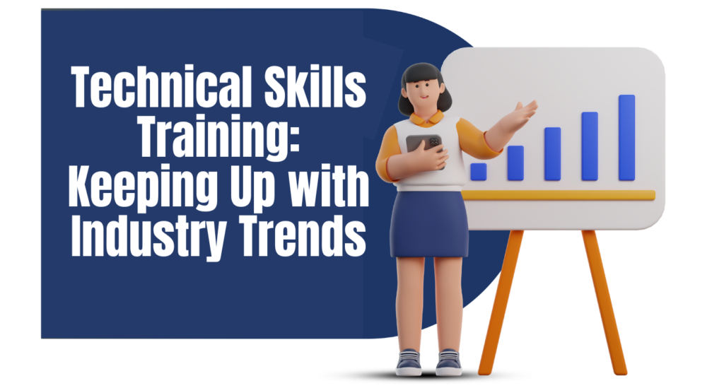 Technical Skills Training: Keeping Up with Industry Trends