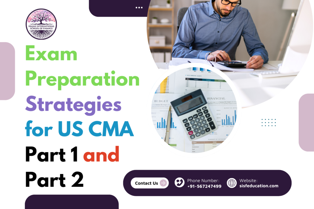 Exam Preparation Strategies for US CMA Part 1 and Part 2