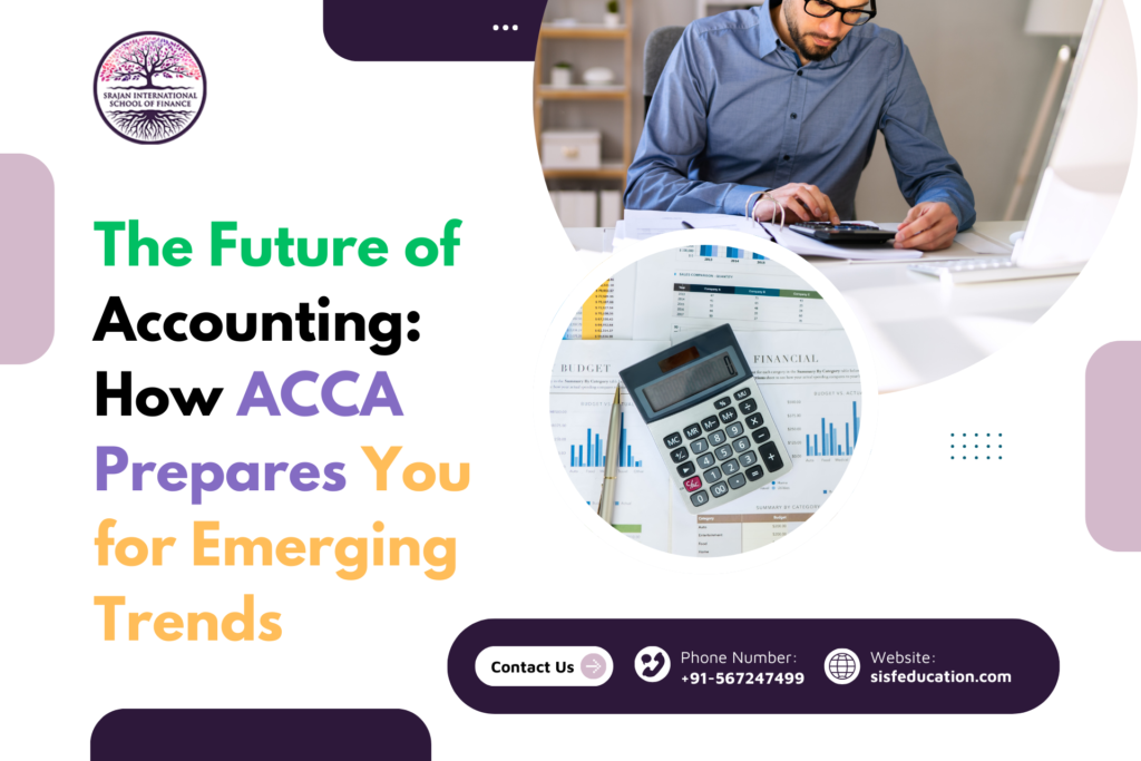 The Future of Accounting: How ACCA Prepares You for Emerging Trends