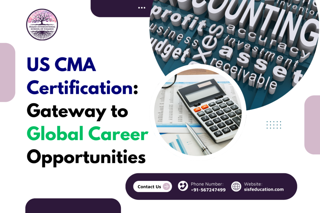 US CMA Certification: Gateway to Global Career Opportunities
