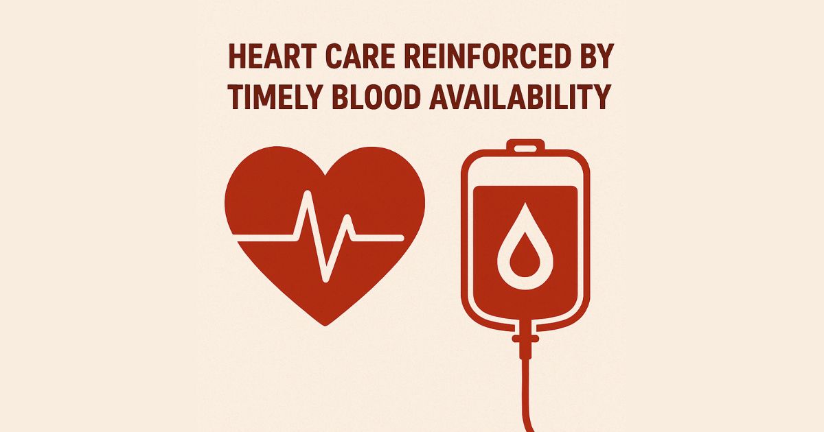 Heart Care Reinforced by Timely Blood Availability